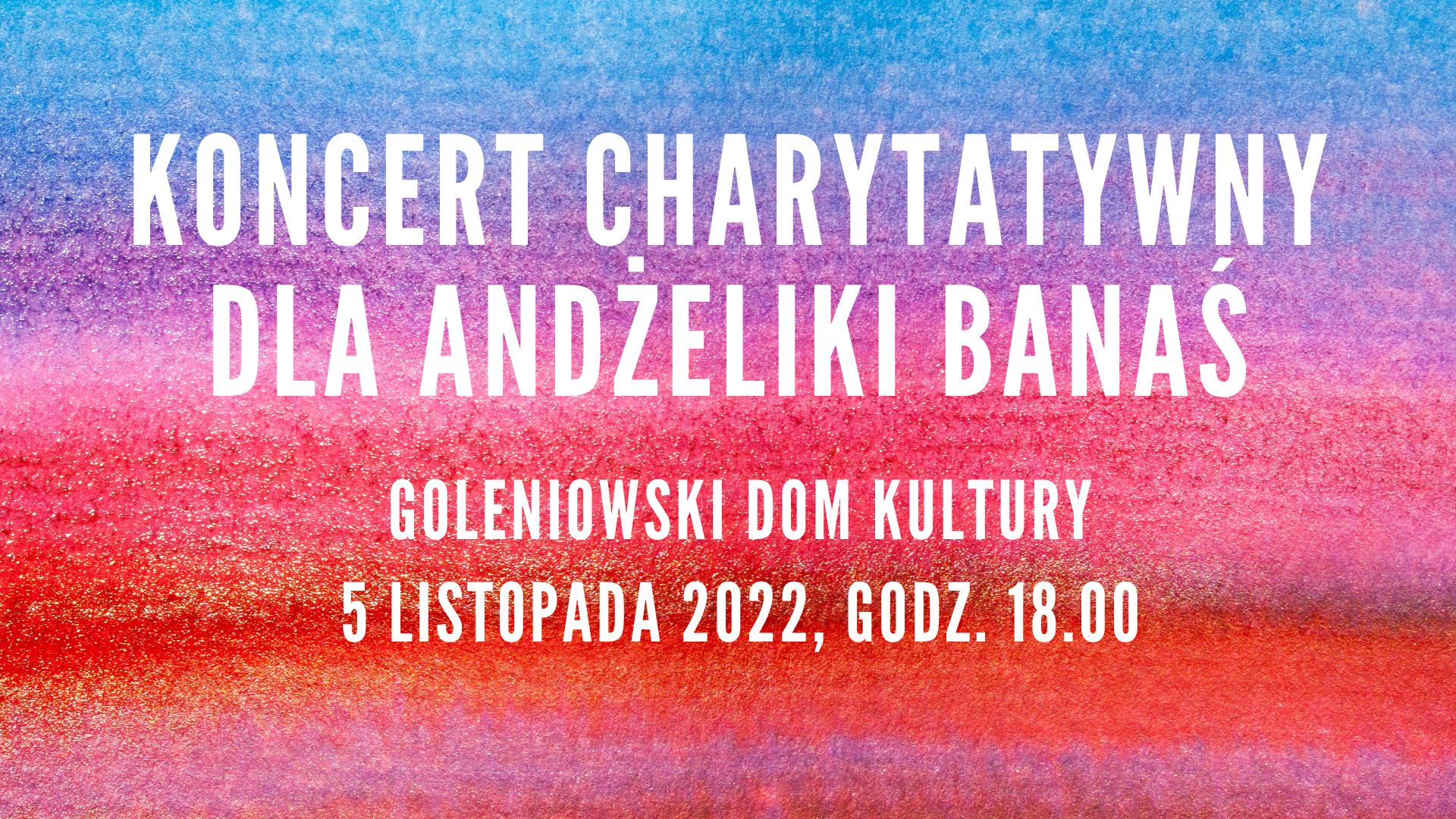 koncert charytatywny dla andżeliki banaś